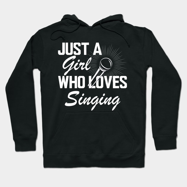 Singer - Just a girl who loves singing w Hoodie by KC Happy Shop